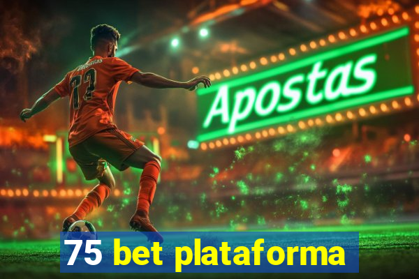 75 bet plataforma